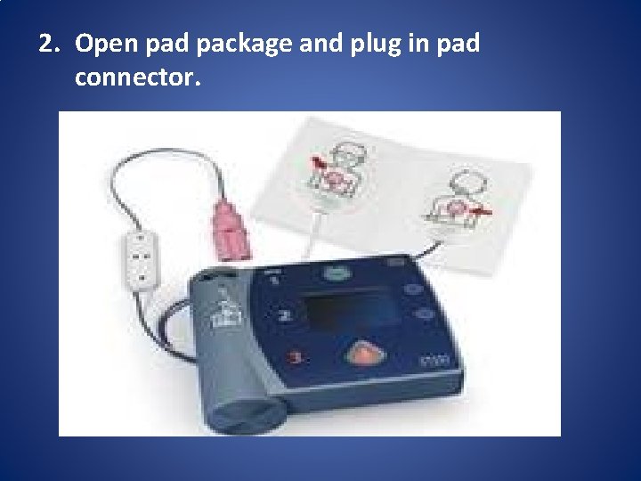 2. Open pad package and plug in pad connector. 