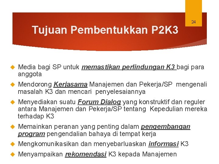 Tujuan Pembentukkan P 2 K 3 24 Media bagi SP untuk memastikan perlindungan K