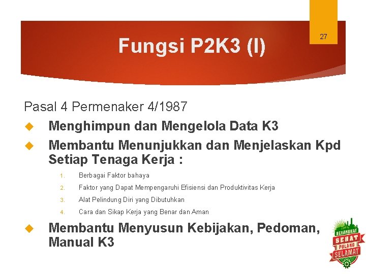 Fungsi P 2 K 3 (I) 27 Pasal 4 Permenaker 4/1987 Menghimpun dan Mengelola