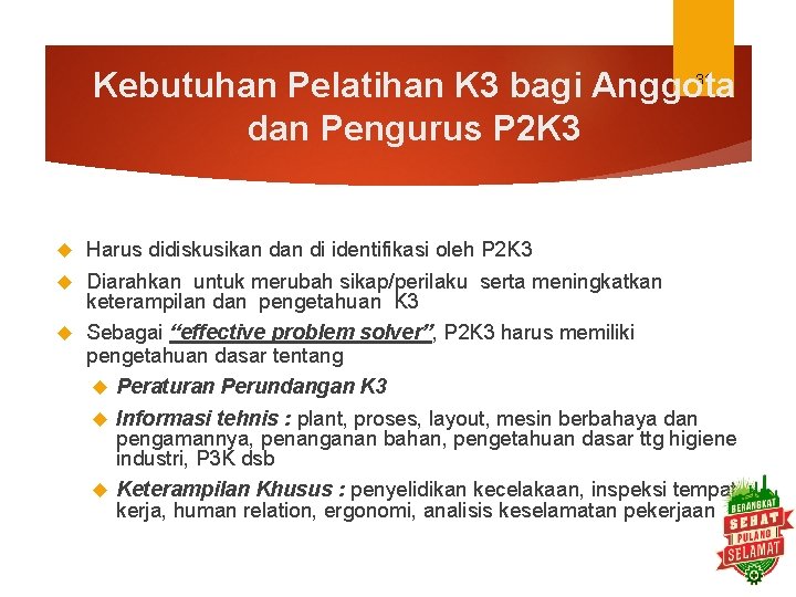 31 Kebutuhan Pelatihan K 3 bagi Anggota dan Pengurus P 2 K 3 Harus