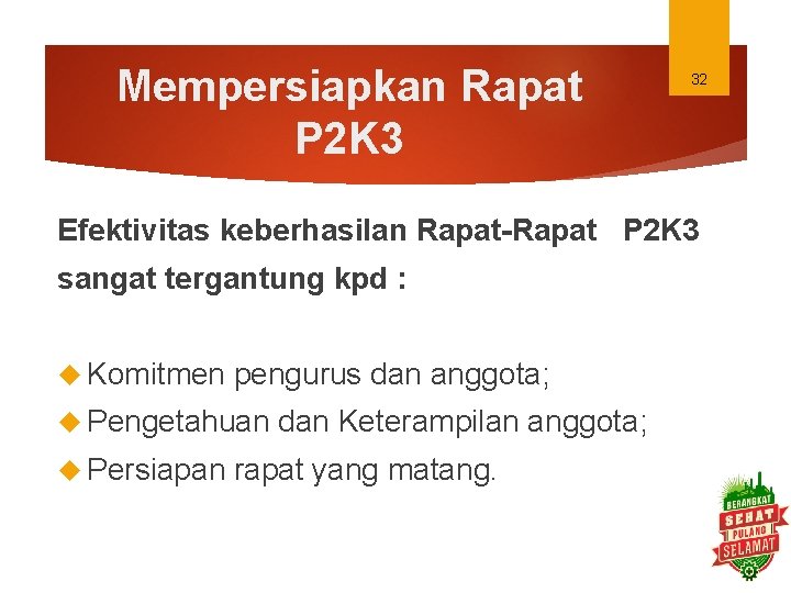 Mempersiapkan Rapat P 2 K 3 32 Efektivitas keberhasilan Rapat-Rapat P 2 K 3