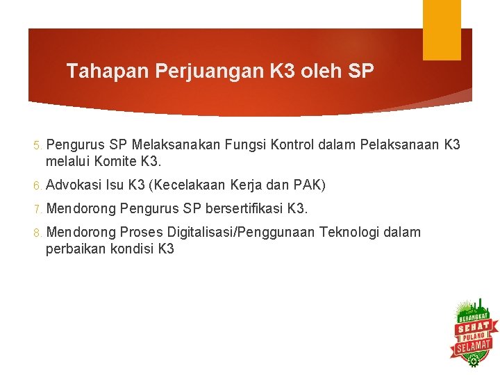 Tahapan Perjuangan K 3 oleh SP 5. Pengurus SP Melaksanakan Fungsi Kontrol dalam Pelaksanaan