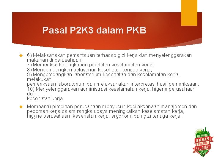 Pasal P 2 K 3 dalam PKB 6) Melaksanakan pemantauan terhadap gizi kerja dan