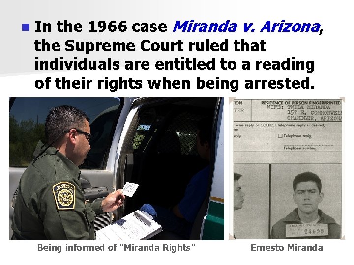 the 1966 case Miranda v. Arizona, the Supreme Court ruled that individuals are entitled
