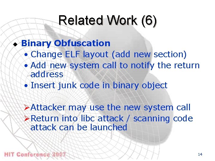 Related Work (6) u Binary Obfuscation • Change ELF layout (add new section) •