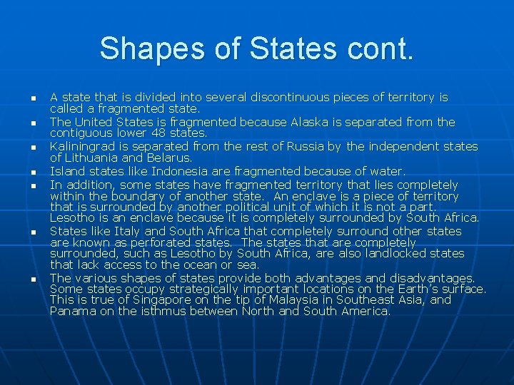 Shapes of States cont. n n n n A state that is divided into
