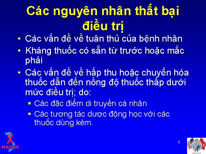 Các nguyên nhân thất bại điều trị • Các vấn đề về tuân thủ