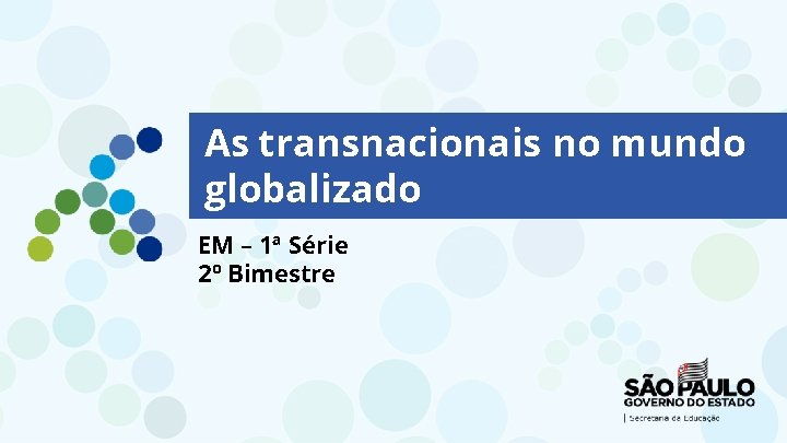 As transnacionais no mundo globalizado EM – 1ª Série 2º Bimestre 