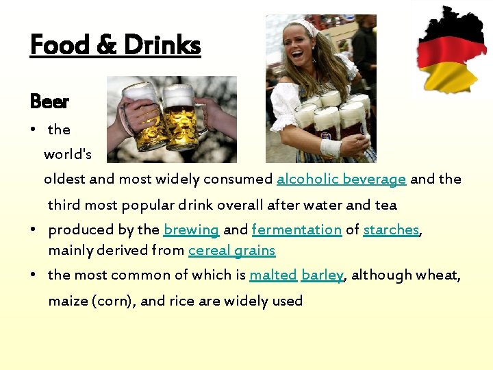 Food & Drinks Beer • the world's oldest and most widely consumed alcoholic beverage