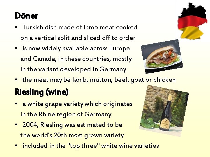 Döner • Turkish dish made of lamb meat cooked on a vertical split and