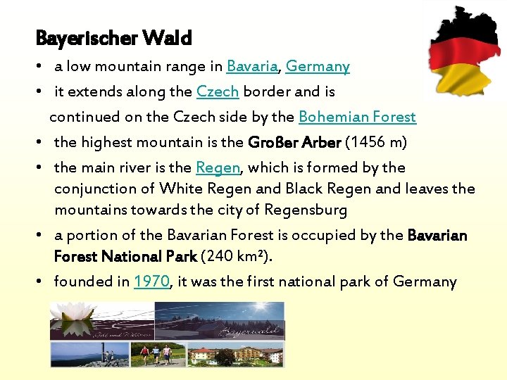 Bayerischer Wald • a low mountain range in Bavaria, Germany • it extends along