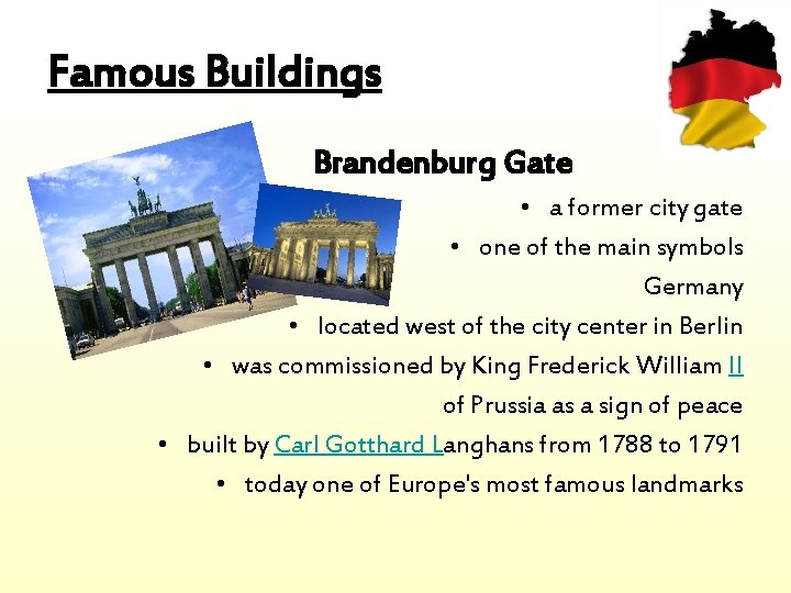 Famous Buildings Brandenburg Gate • a former city gate • one of the main