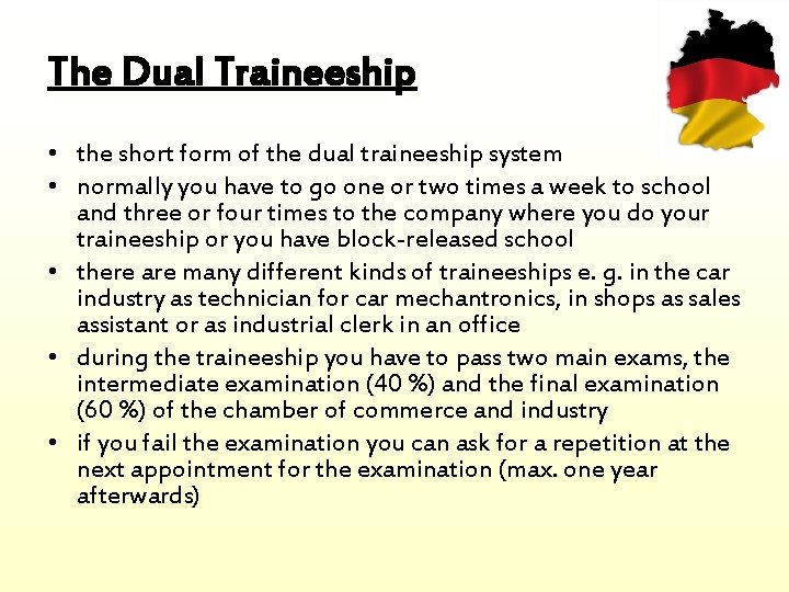 The Dual Traineeship • the short form of the dual traineeship system • normally