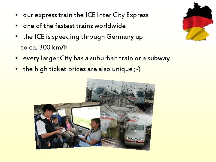  • our express train the ICE Inter City Express • one of the