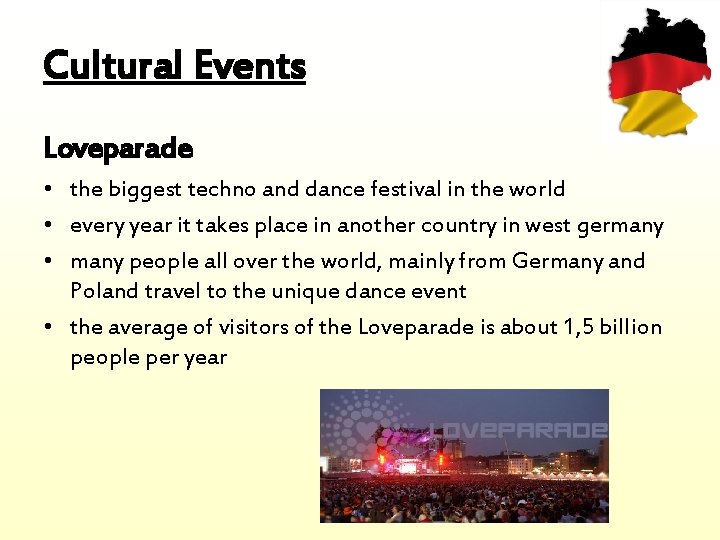 Cultural Events Loveparade • the biggest techno and dance festival in the world •