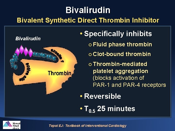 Bivalirudin Bivalent Synthetic Direct Thrombin Inhibitor Bivalirudin • Specifically inhibits ¡ Fluid phase thrombin