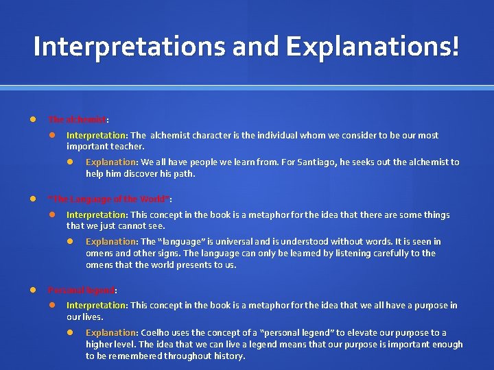 Interpretations and Explanations! The alchemist: Interpretation: The alchemist character is the individual whom we