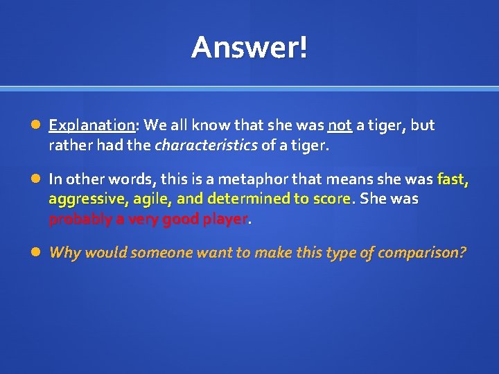 Answer! Explanation: We all know that she was not a tiger, but rather had