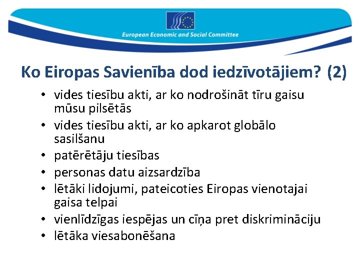 Ko Eiropas Savienība dod iedzīvotājiem? (2) • vides tiesību akti, ar ko nodrošināt tīru