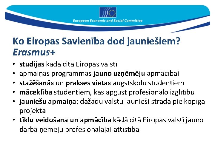 Ko Eiropas Savienība dod jauniešiem? Erasmus+ studijas kādā citā Eiropas valstī apmaiņas programmas jauno