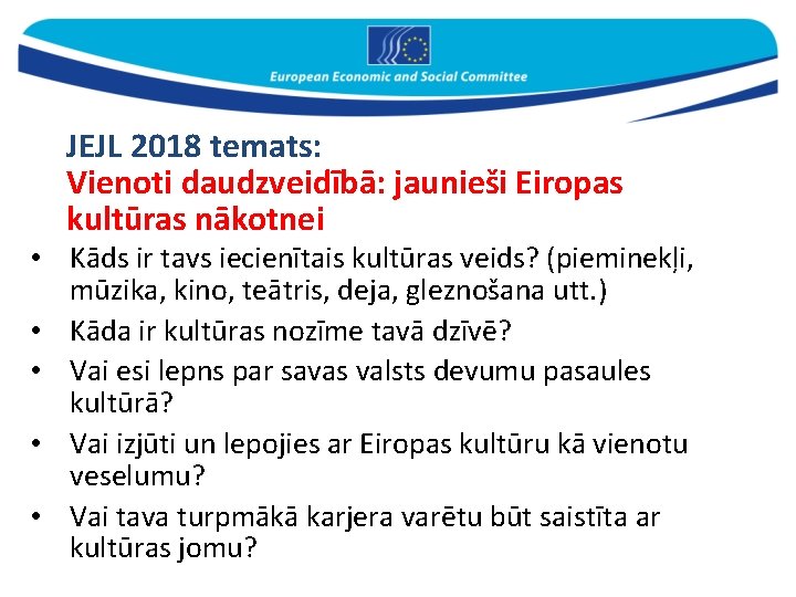 JEJL 2018 temats: Vienoti daudzveidībā: jaunieši Eiropas kultūras nākotnei • Kāds ir tavs iecienītais