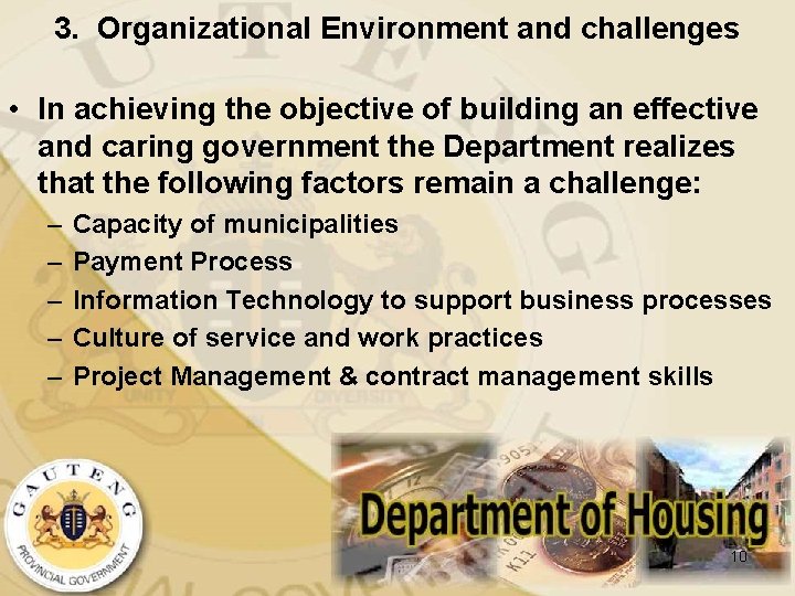 3. Organizational Environment and challenges • In achieving the objective of building an effective