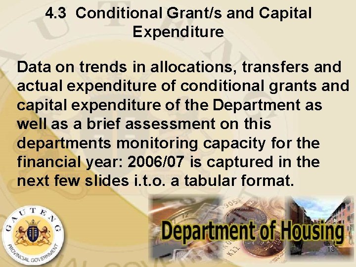 4. 3 Conditional Grant/s and Capital Expenditure Data on trends in allocations, transfers and