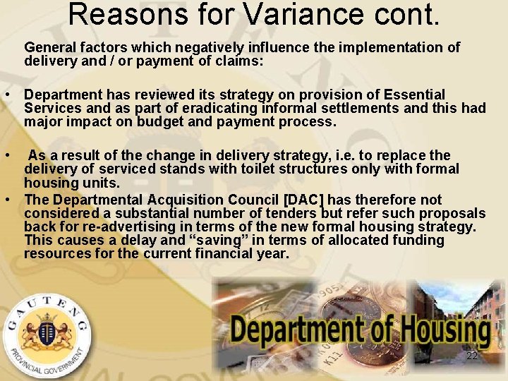 Reasons for Variance cont. General factors which negatively influence the implementation of delivery and