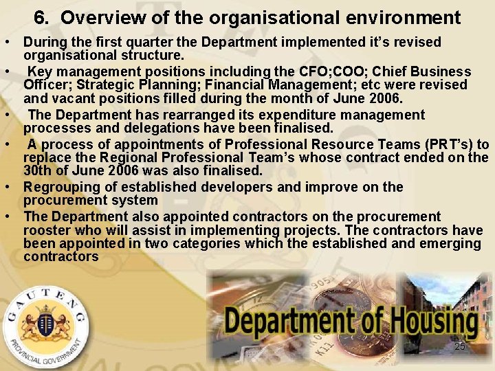 6. Overview of the organisational environment • During the first quarter the Department implemented