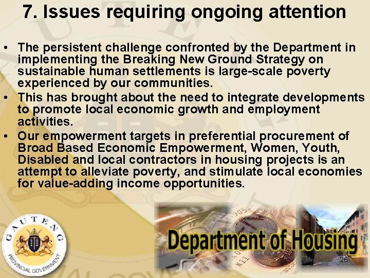 7. Issues requiring ongoing attention • The persistent challenge confronted by the Department in
