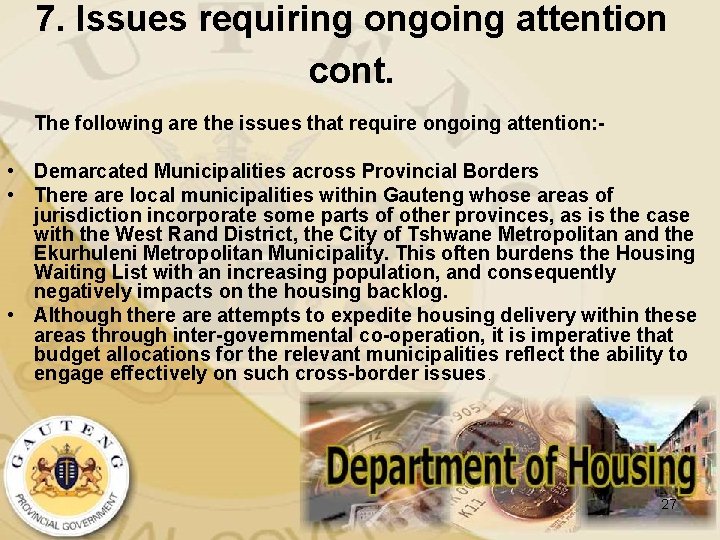 7. Issues requiring ongoing attention cont. The following are the issues that require ongoing