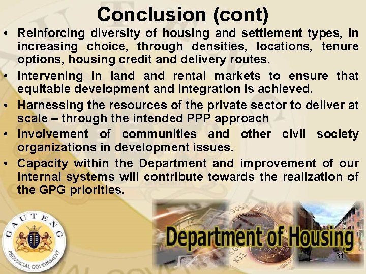 Conclusion (cont) • Reinforcing diversity of housing and settlement types, in increasing choice, through