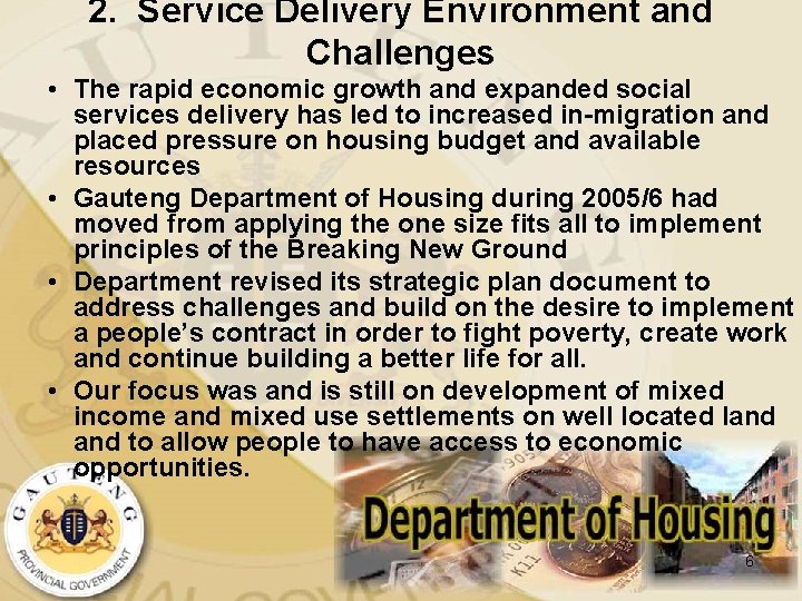 2. Service Delivery Environment and Challenges • The rapid economic growth and expanded social