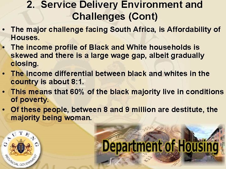 2. Service Delivery Environment and Challenges (Cont) • The major challenge facing South Africa,