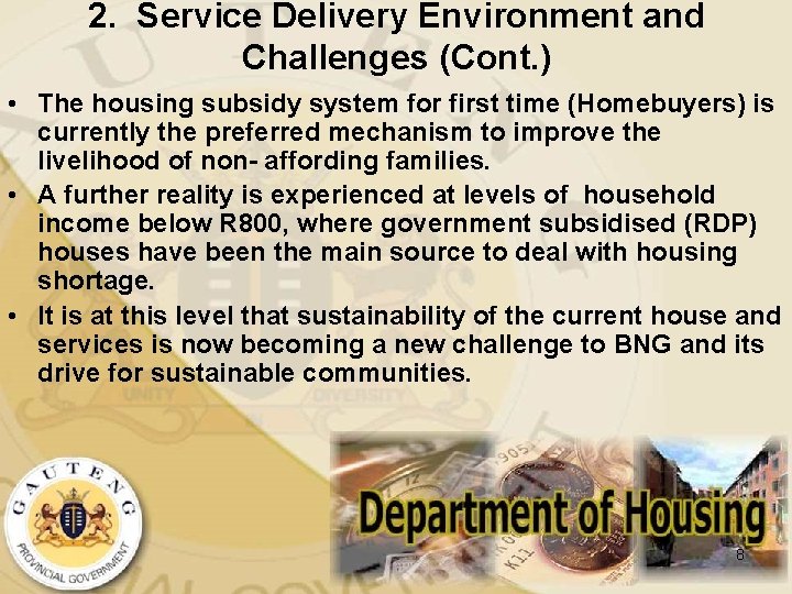 2. Service Delivery Environment and Challenges (Cont. ) • The housing subsidy system for