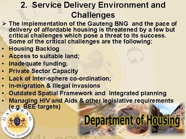 2. Service Delivery Environment and Challenges Ø The implementation of the Gauteng BNG and