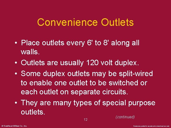 Convenience Outlets • Place outlets every 6' to 8' along all walls. • Outlets