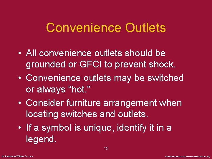 Convenience Outlets • All convenience outlets should be grounded or GFCI to prevent shock.