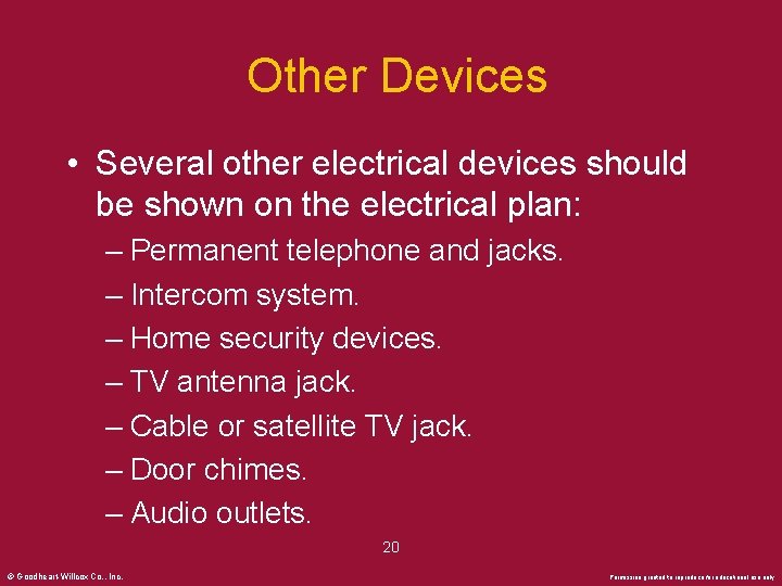 Other Devices • Several other electrical devices should be shown on the electrical plan: