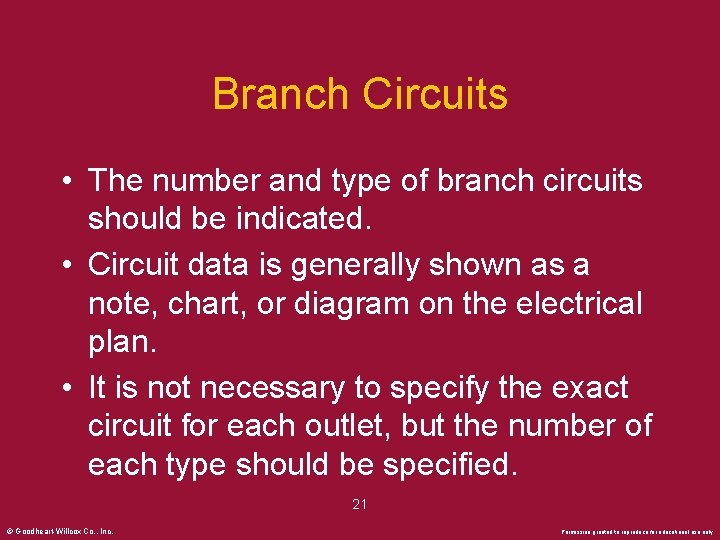 Branch Circuits • The number and type of branch circuits should be indicated. •