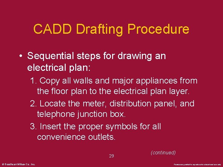 CADD Drafting Procedure • Sequential steps for drawing an electrical plan: 1. Copy all