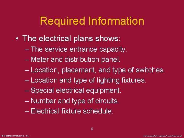 Required Information • The electrical plans shows: – The service entrance capacity. – Meter