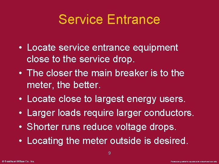 Service Entrance • Locate service entrance equipment close to the service drop. • The