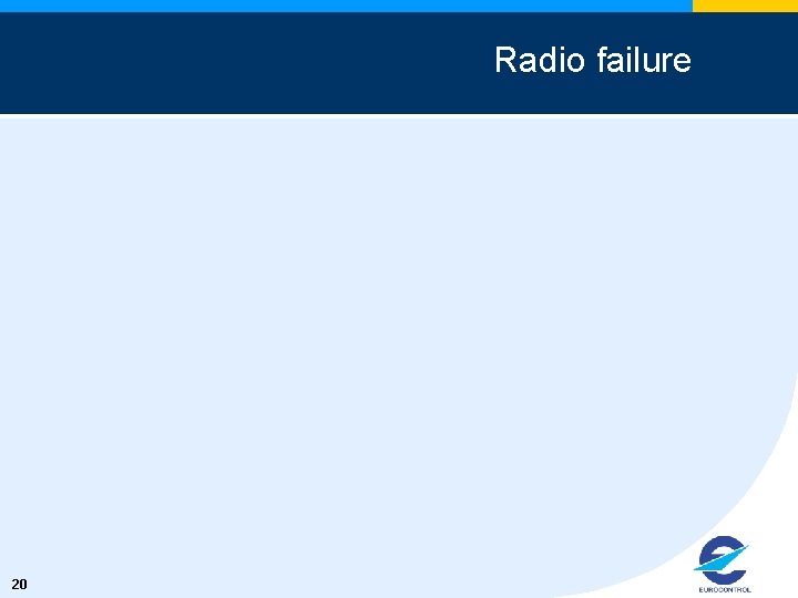 Radio failure 20 
