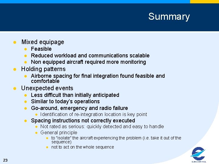 Summary l Mixed equipage l l Holding patterns l l Feasible Reduced workload and