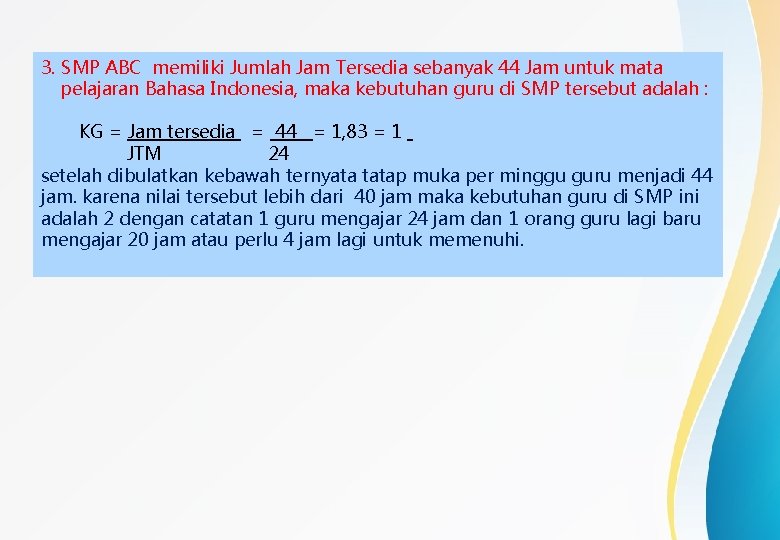 3. SMP ABC memiliki Jumlah Jam Tersedia sebanyak 44 Jam untuk mata pelajaran Bahasa