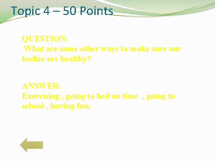 Topic 4 – 50 Points QUESTION: What are some other ways to make sure