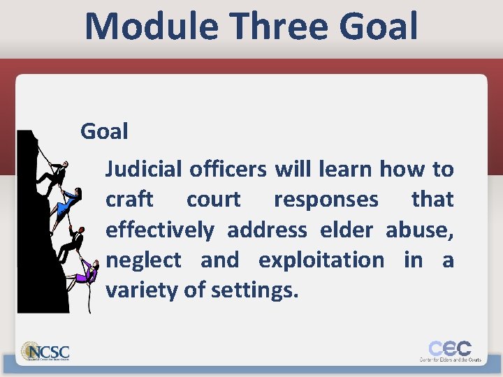 Module Three Goal Judicial officers will learn how to craft court responses that effectively