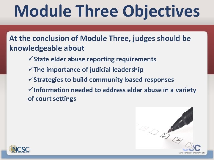 Module Three Objectives At the conclusion of Module Three, judges should be knowledgeable about