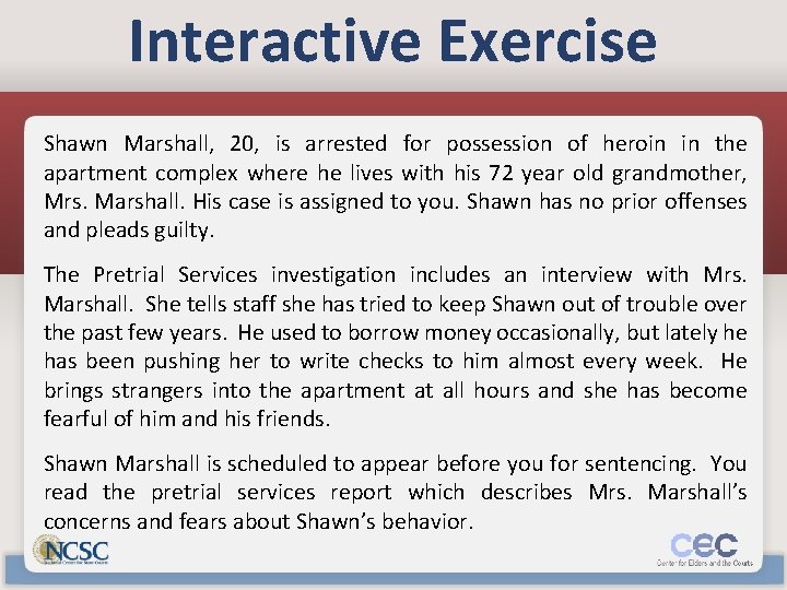 Interactive Exercise Shawn Marshall, 20, is arrested for possession of heroin in the apartment